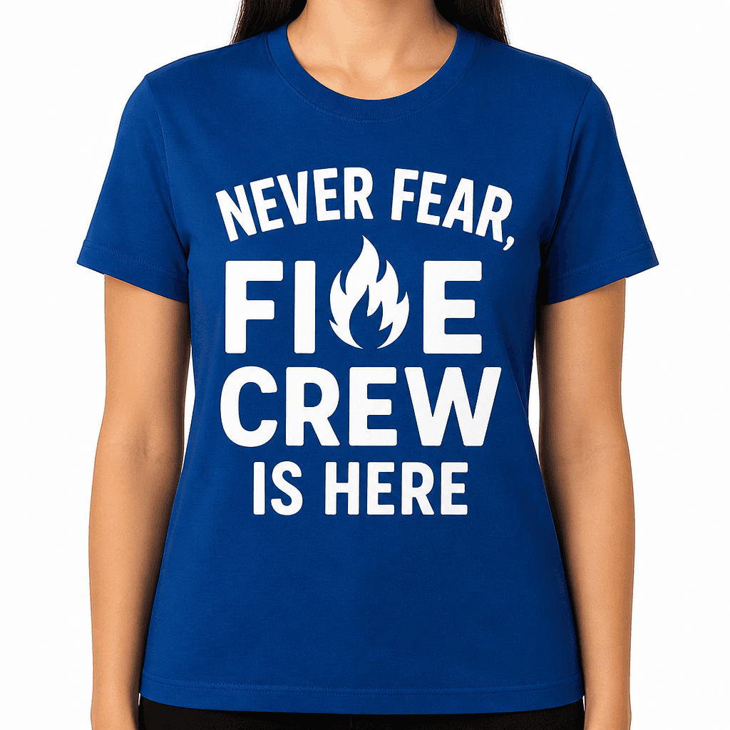 Never Fear, Fire Crew Is Here T-Shirt