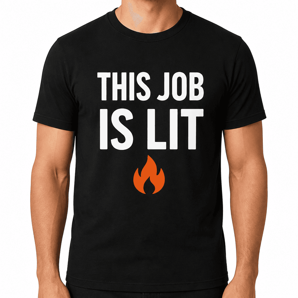 This Job Is Lit T-Shirt