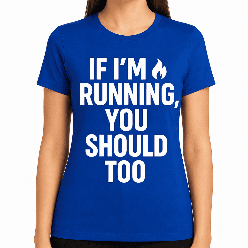 If I'm Running, You Should Too T-Shirt