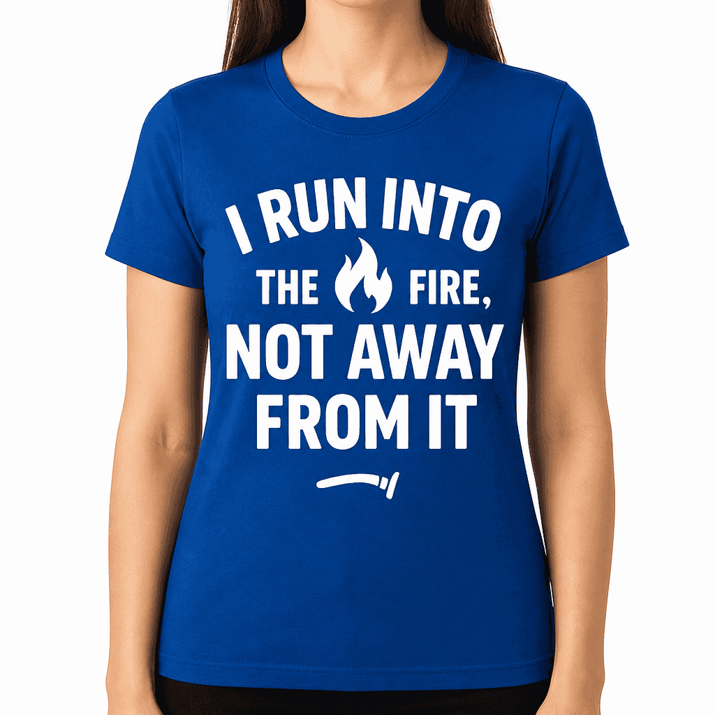 I Run Into the Fire T-Shirt