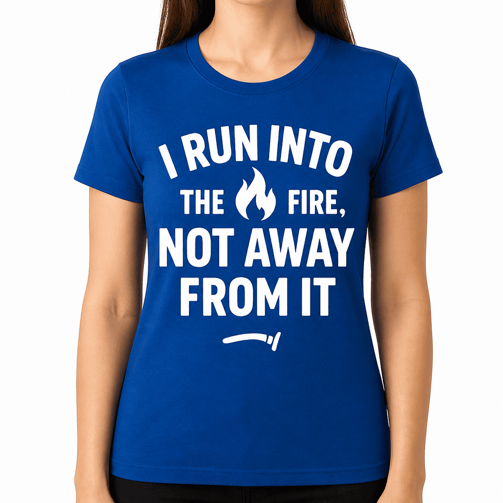 I Run Into the Fire T-Shirt