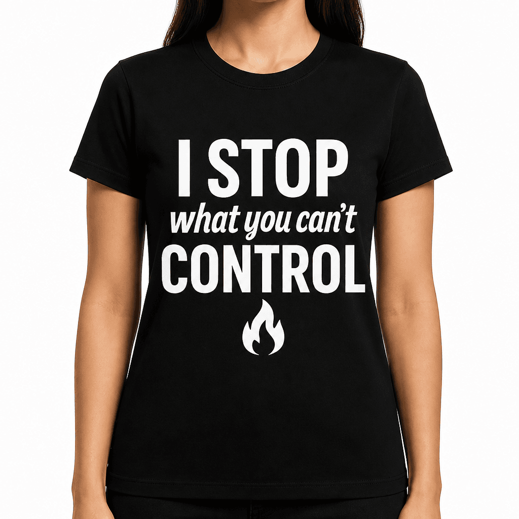I Stop What You Can't Control T-Shirt