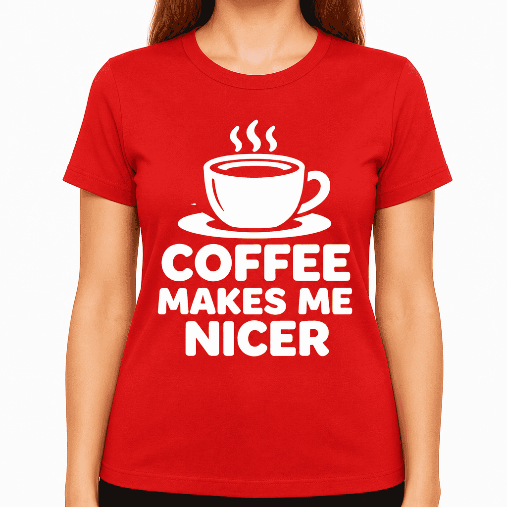 Funny T-Shirt for Coffee Lovers β Coffee Makes Me Nicer