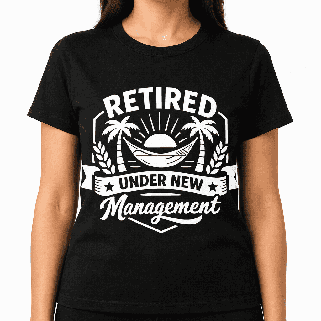 Funny Retirement T-Shirt β Retired Under New Management