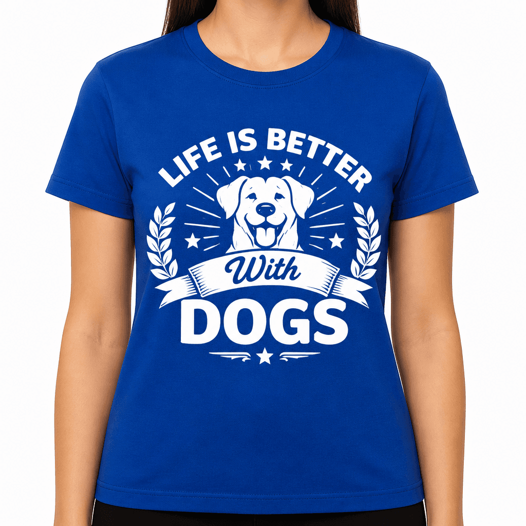Funny T-Shirt for Dog Lovers – Life Is Better With Dogs