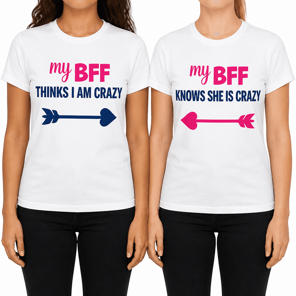 My BFF Crazy - T-Shirt
