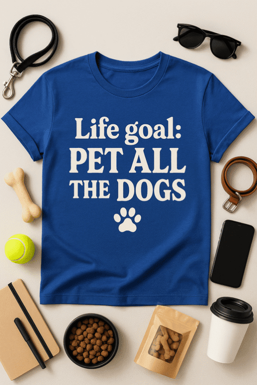 Pet lover T-shirt with dog paw print and life goal message. Perfect for dog owners and dog lovers. Unique dog-themed apparel.