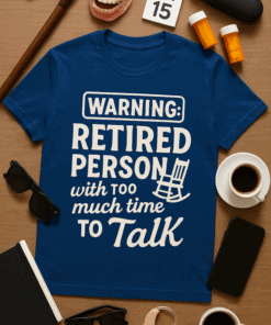 Retired person T-shirt, humorous retirement gift tee, funny aging T-shirt for seniors, retirement humor apparel.