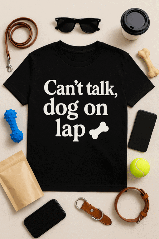 1. "Can't talk, dog on lap T-shirt with bone graphic for dog lovers".