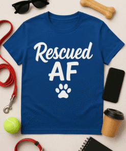 Rescued AF dog shirt, pet rescue t-shirt, humorous dog lover tee, rescue dog humor apparel.