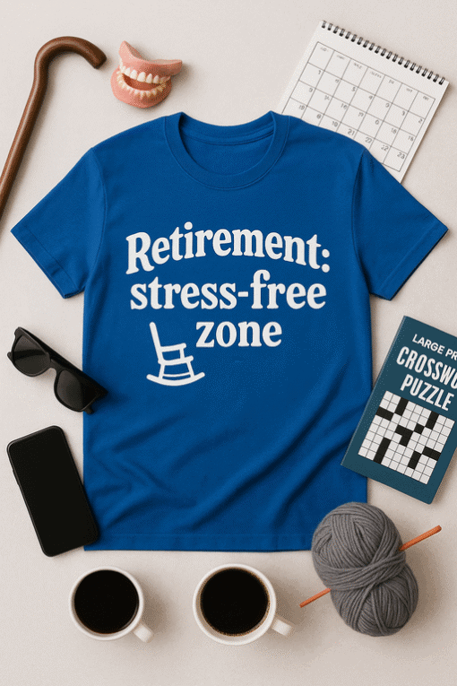 Relaxed retirement t-shirt, stress-free zone, comfy tee for seniors, retirement humor, casual fitness tee.