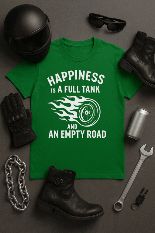 1. Green T-shirt with "Happiness is a Full Tank and an Empty Road" quote, automotive style.