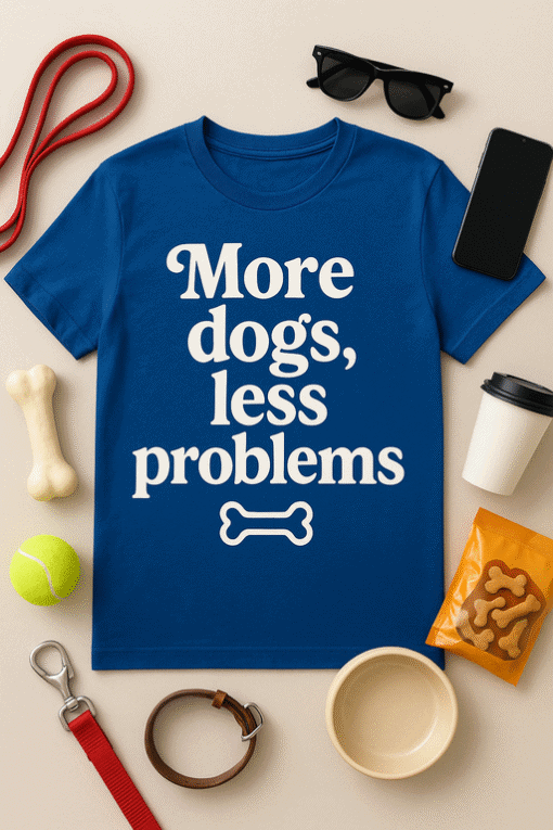 More dogs less problems slogan T-shirt, dog lover gift, pet humor tee, casual funny dog shirt, dog paw print fashion.