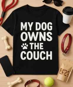My Dog Owns The Couch funny pet owner t-shirt, dog lover graphic tee for dog fans, humorous dog owner apparel, pet lover gift idea.
