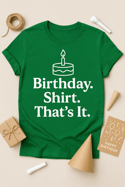 Birthday shirt celebrating birthdays funny gift idea for men and women.