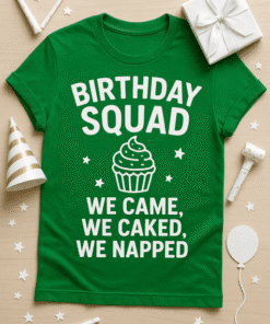 Bright green birthday squad T-shirt with cupcake graphic and humorous text for celebration fun.