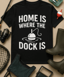 Fishing T-shirt with "Home is where the dock is" slogan for anglers and boat lovers. Perfect casual wear for fishing and boating enthusiasts.