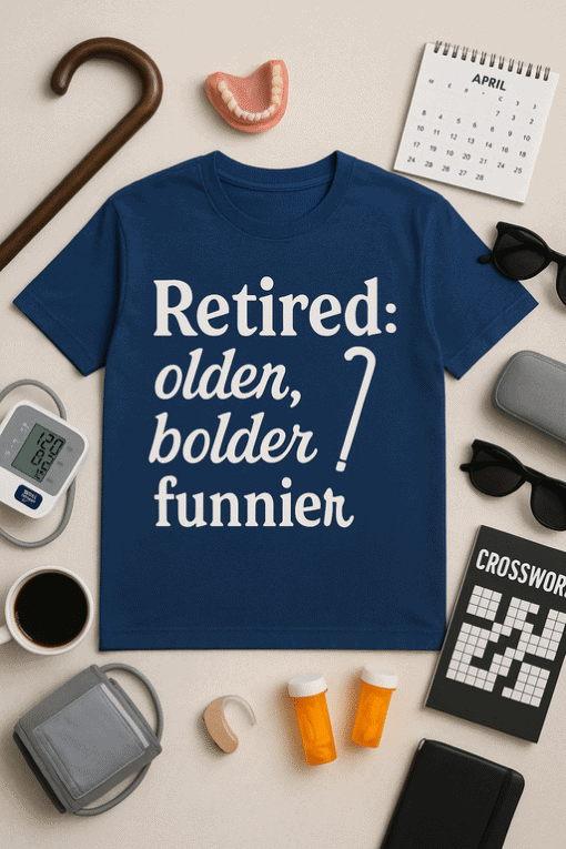 1. Retired T-shirt with humorous text for seniors, perfect for retired life.