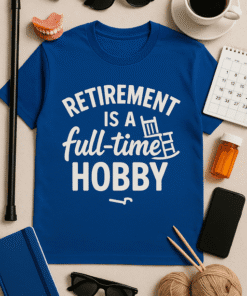 Retirement hobby T-shirt, retiree gift, fun lifelong hobby tee for seniors and retirees.