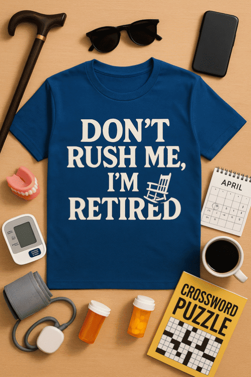 Blue t-shirt with retiree quote about relaxing and leisure activities.