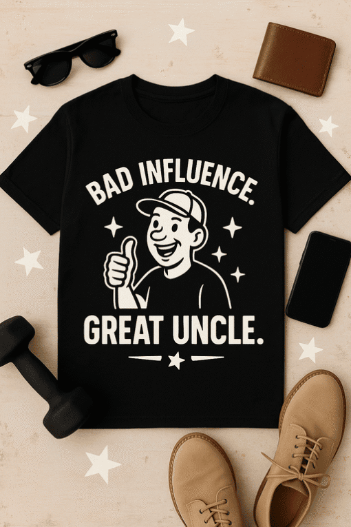 "Bad influence great uncle" humorous uncle t-shirt, stylish casualwear for men, fun gift idea.