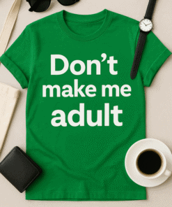 Don't make me adult T-shirt with humorous quote for adults and kids, fun casual wear for everyday.