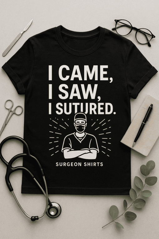1. Funny medical t-shirt with surgeon quote, perfect for healthcare professionals and medical humor enthusiasts.