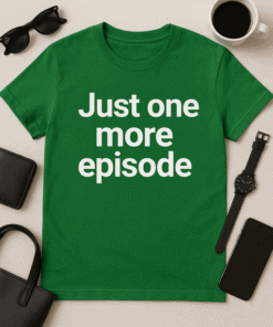Just one more episode t-shirt, funny Netflix quote, casual graphic tee for fans of binge-watching shows.