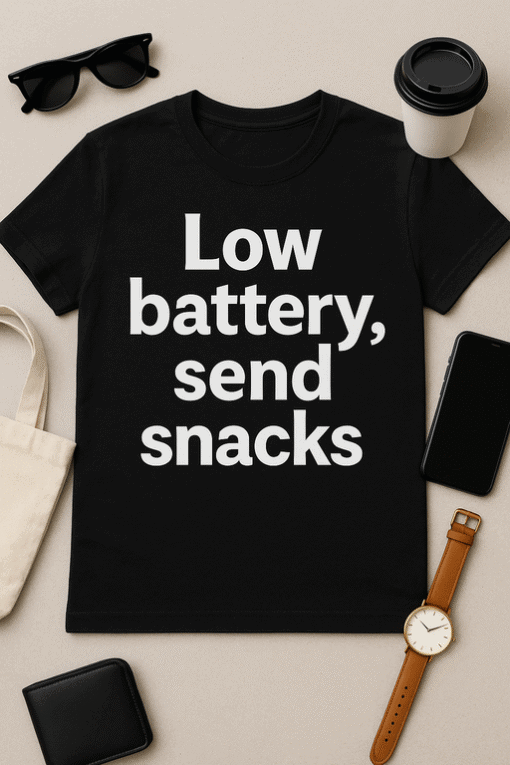 Low battery, send snacks T-shirt — fun tech-themed graphic tee for casual wear.