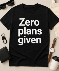 - Bold black t-shirt with the phrase "Zero plans given" in white text, perfect for casual wear.