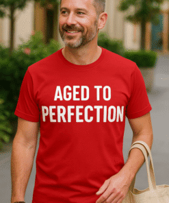 Witty birthday humor T-shirt for men, "Aged to Perfection" design. Perfect for milestone celebrations and humorous gift ideas.