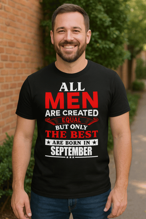 1. Men's September birthday T-shirt celebrating September-born men.