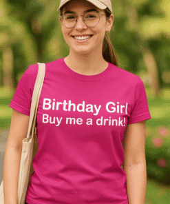 Bright pink "Birthday Girl Buy me a drink" T-shirt, perfect for birthday celebrations and fun gifts from tshirtplease.com.