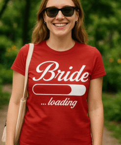 Bride load loading T-shirt for bride-to-be with humorous wedding gift ideas, perfect for bachelorette parties and bridal showers.