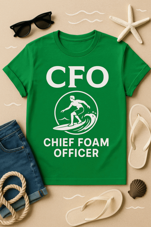 CFO Chief Foam Officer T-shirt, fun summer beach casual wear, surf humor tee for men and women.