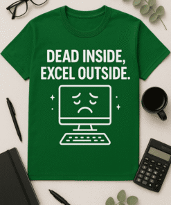 Colorful "Dead Inside, Excel Outside" T-shirt for office humor and casual wear. Perfect for geeks and Excel lovers.