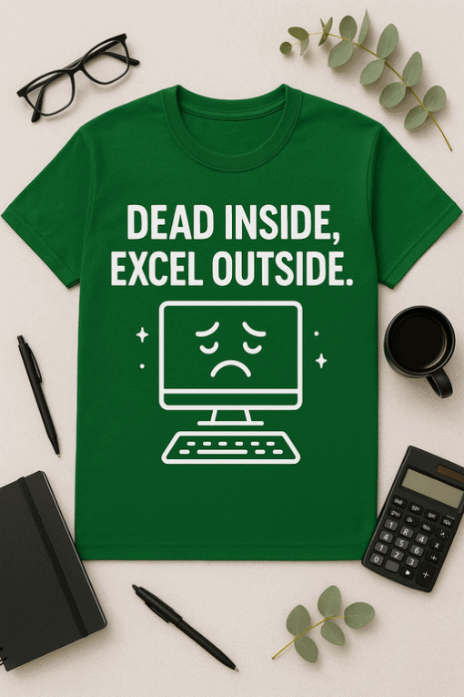 Colorful "Dead Inside, Excel Outside" T-shirt for office humor and casual wear. Perfect for geeks and Excel lovers.