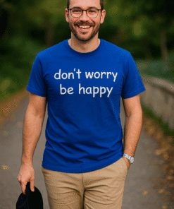 Don't worry be happy t-shirt, cheerful casual wear, men's playful graphic tee, positive message t-shirt, comfortable summer top.