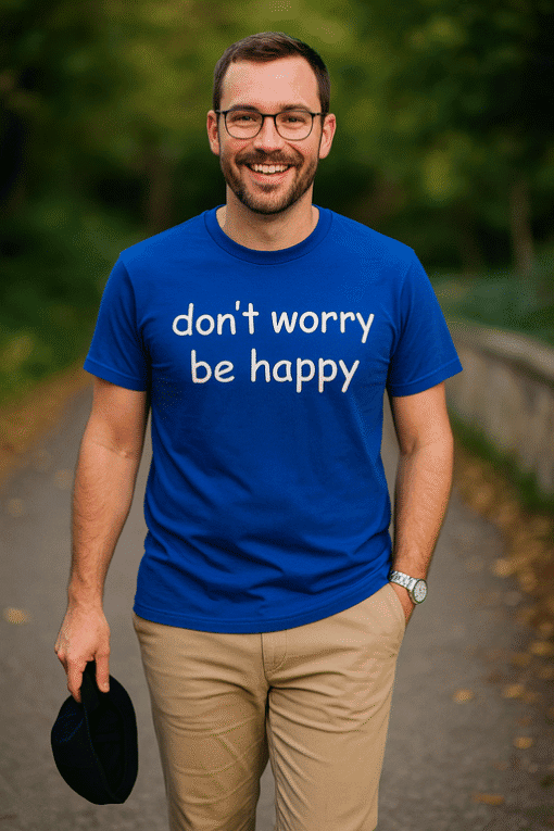 Don't worry be happy t-shirt, cheerful casual wear, men's playful graphic tee, positive message t-shirt, comfortable summer top.