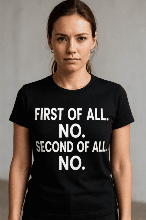 NO. First of all, funny statement T-shirt for casual or streetwear style.
