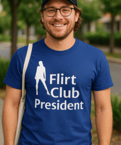 Funny men's T-shirt with flirt club president slogan, casual graphic tee, streetwear style, unique gift idea for men.