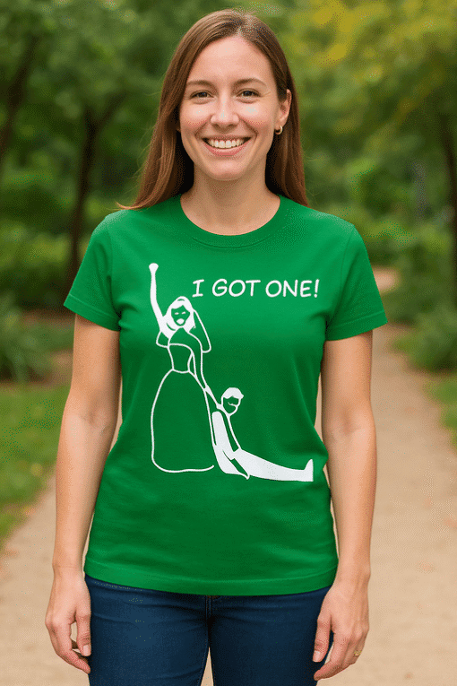 1. Women’s green T-shirt with 'I GOT ONE!' slogan and playful graphic design.