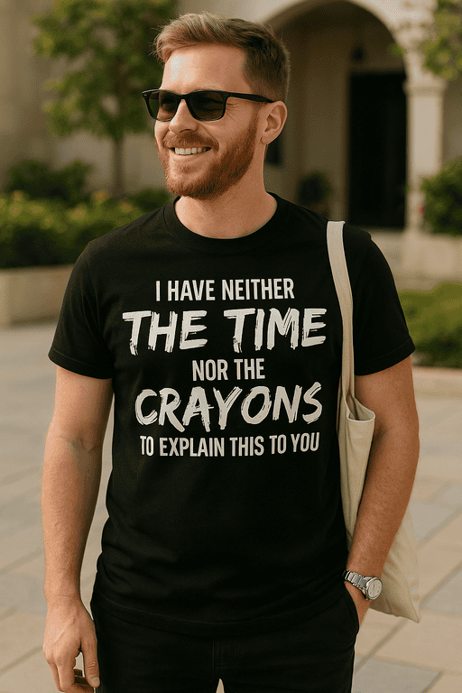 Witty men's graphic T-shirt with humorous quote about crayons and time.