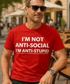 I'm Not Anti-Social I'm Anti-Stupid T-Shirt, Funny Quote T-Shirt, Casual Wear for Men.
