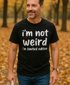 I'm not weird I'm limited edition T-shirt for men, funny fall outdoor fashion, unique casual graphic tee.
