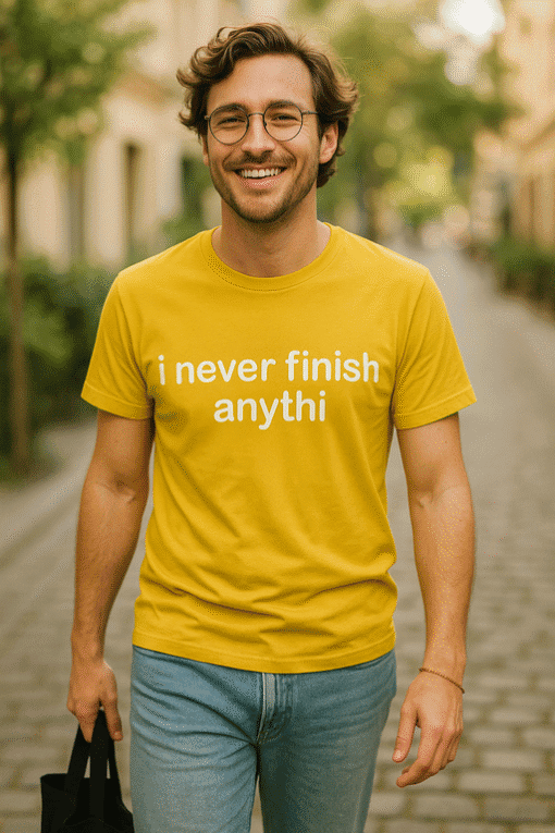 Never finish anything funny motivational casual T-shirt for men and women, stylish clothing, everyday wear, T-shirtplease.com.
