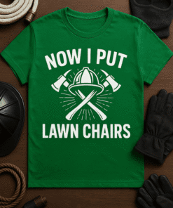 Firefighter lawn chairs graphic t-shirt for casual, humorous style. Perfect for outdoor or firefighter-themed occasions.