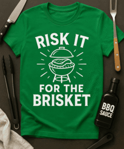 1. Green T-shirt with barbecue grill and "Risk It For The Brisket" text.