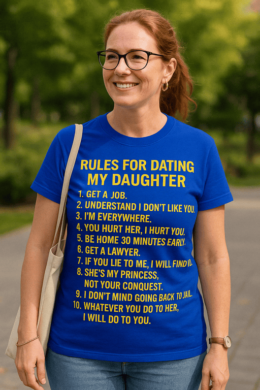 Rules for dating my daughter humorous T-shirt, funny quote tee, dad joke t-shirt for fathers.
