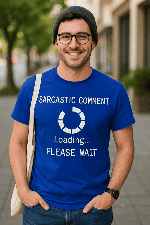 1. Funny sarcasm loading T-shirt, humor, casual wear, witty graphic tee, men fashion.